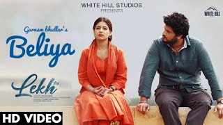 Beliya (Full Video) LEKH | Gurnam Bhullar | Tania | B Praak | Jaani | Jagdeep Sidhu | Rel 1 April