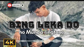 Bing leka do new ho Munda ringtone singer baya ho