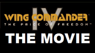 WING COMMANDER IV THE PRICE OF FREEDOM - THE COMPLETE MOVIE REMASTERED 1080P HD