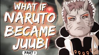 What If Naruto Became Juubi Part 1