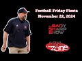 The Gary Sharp Show, November 22, 2024 - Football Friday Fiesta