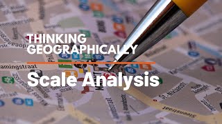 Unit 1:Thinking Geographically: Scale Analysis