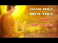 Hạnh Phúc Đích Thực Là Gì....nghe 1 chút sẽ thay đổi được cuộc đời...a di đà phật