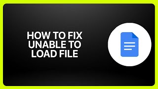 How To Fix Unable To Load File In Google Docs ! Tutorial