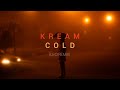 KREAM - Cold (LEO Remix)