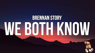 Brennan Story - We Both Know (Lyrics)
