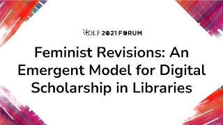 Feminist Revisions: An Emergent Model for Digital Scholarship in Libraries