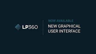 LP360 New Graphical User Interface Now Available