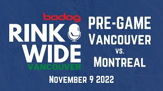 🏒PRE-GAME: Vancouver Canucks vs. Montréal Canadiens (Nov 09 2022)