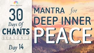 DEEP INNER PEACE MANTRA | OM PURNAMADAH - Shanti Mantra Meditation | 30 DAYS for CHANTS S2 - DAY14