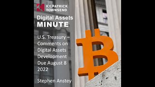 Digital Assets #Shorts | U.S. Treasury—Comments on Digital Assets Development Due August 8th