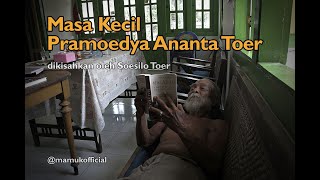 Kisah Masa Kecil Pramoedya Ananta Toer