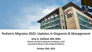 October 20, 2022- Pediatric Migraine 2022: Updates in Diagnosis and Treatment