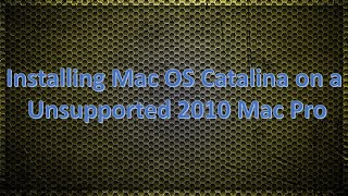 How To Installing Mac OSX Catalina on a Unsupported Mac Pro, iMac & Macbook BC