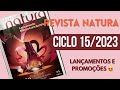 REVISTA NATURA, CICLO 15/2023: Lançamentos e Promoções😍