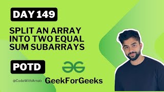 #149 Split an array into two equal Sum subarrays