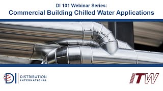 Commercial Building Chilled Water Applications feat. ITW Insulation Systems | DI 101