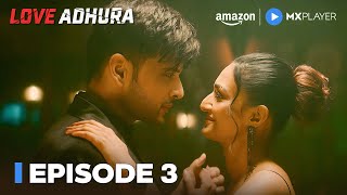 Love Adhura Episode 3 | Full Episode | Karan Kundrra, Erica Fernandes | Amazon MX Player