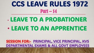 Leave To Probationer, Leave to an Apprentice - CCS LEAVE RULES 1972, GOVT EMPLOYEE LEAVE RULES