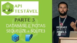 Node.js API testável #3 - Routes e Database com Sequelize e Sqlite3
