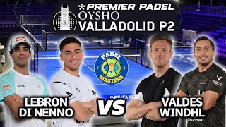 VALLADOLID P2 Lebron-Di Nenno vs Valdes-Windahl // Premier Padel P2 🇪🇸 // Highlights