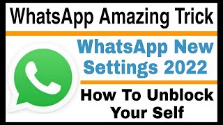 |Unblock Yourself On Whatsapp|Whatsapp Unblock karne ka Tarika|Whatsapp Tricks|