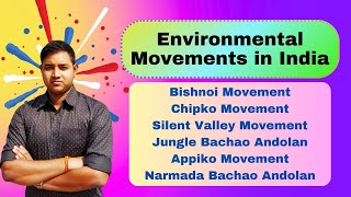 Environmental Movements in India | Bishnoi, Chipko, Appiko and Narmada Bachao Andolan