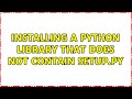 Installing a python library that does not contain setup.py