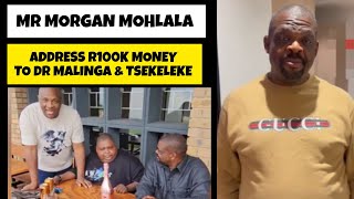 Update !! Morgan Mohlala gives clarity about R100k between Tsekeleke \u0026 Dr malinga