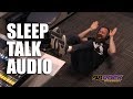 NEW!  Sleep Talk Audio:  