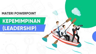 Materi PowerPoint (PPT) Tentang Kepemimpinan (Leadership)