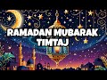 Ramadan Mubarak by TimTaj & The Ultimate Ramadan and Eid Music Celebration!🌙