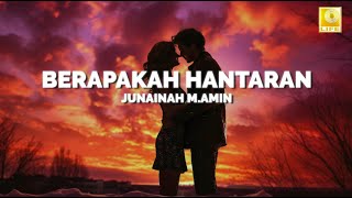 Junainah M. Amin - Berapakah Hantaran (Official Lyric Video)