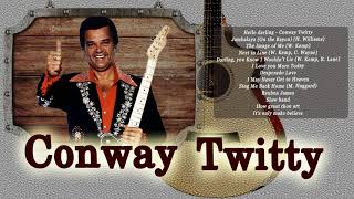 Conway Twitty Greatest Hits Playlist - Best Songs of Conway Twitty Country Male Singers
