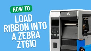 How to Load a Thermal Ribbon into a Zebra ZT610 | Smith Corona Labels