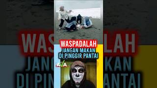 Waspada jika makan di pinggir pantai, ini bisa terjadi #bahaya #warning #liburan