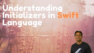 Understanding Swift Initializers