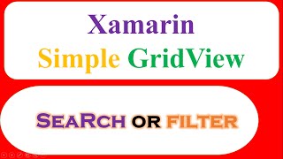 C# Xamarin Android GridView Ep.04 - Simple Filter/Search