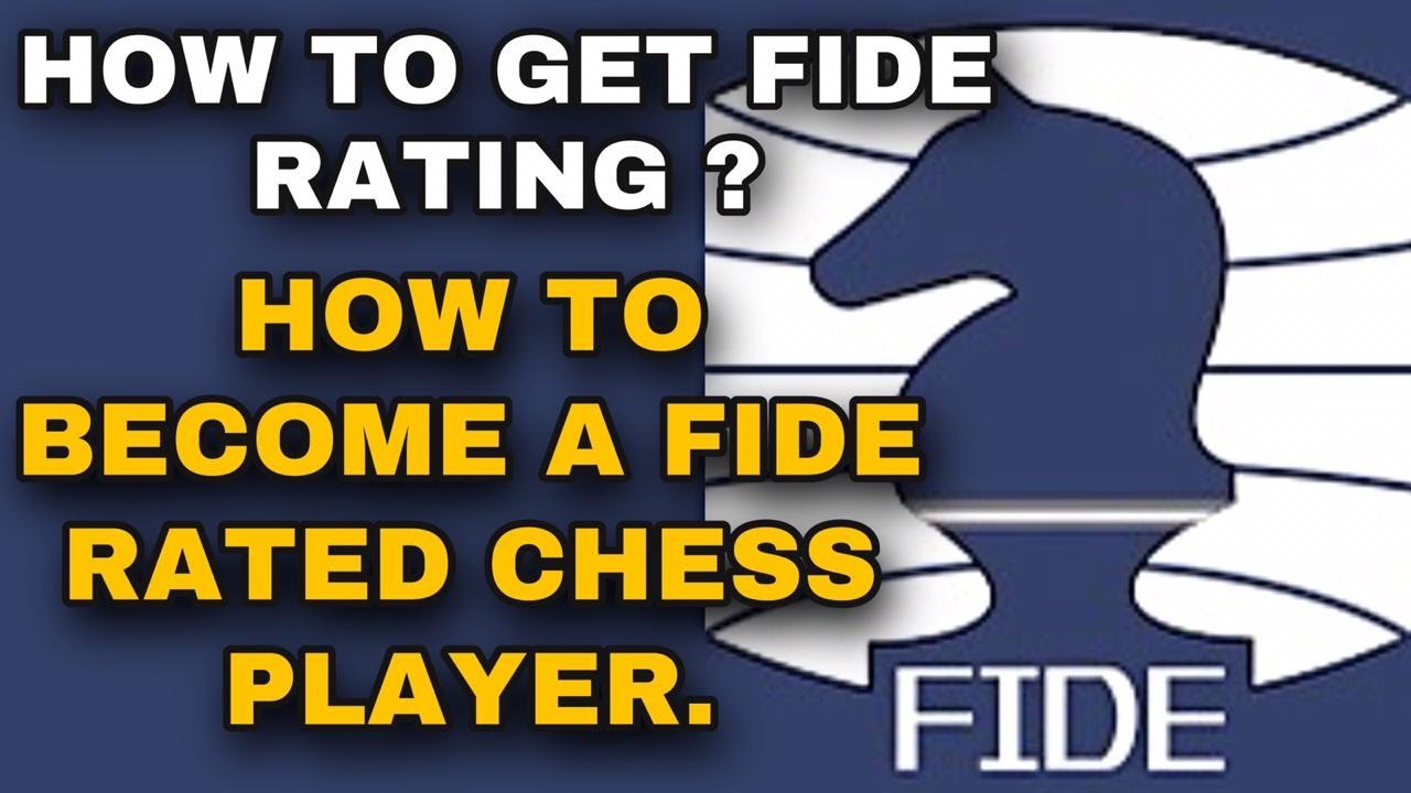 How To Get A FIDE RATING In Chess. How To Become A FIDE RATED Chess ...