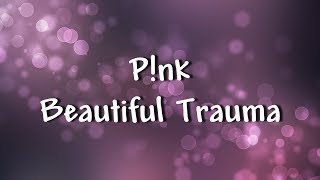 P!nk - Beautiful Trauma - Lyrics