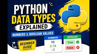 Python Data Types Explained | Numbers & Boolean Values (Beginner Guide)