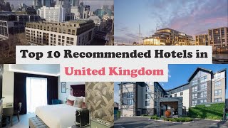 Top 10 Recommended Hotels In United Kingdom | Top 10 Best 5 Star Hotels In United Kingdom