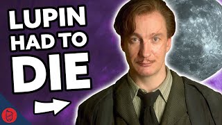 Why Lupin NEEDED To Die | Harry Potter Film Theory