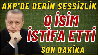 #SONDAKİKA AKP'DE DERİN SESSİZLİK / İSTİFA ETTİ