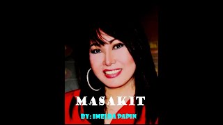 MASAKIT BY: IMELDA PAPIN