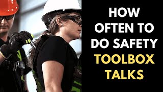 How Often to Do Safety Toolbox Talk Meetings (OSHA)