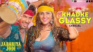 Khadke Glassy - Lyrical | Jabariya Jodi | Sidharth Malhotra & Parineeti Chopra | Yo Yo Honey Singh