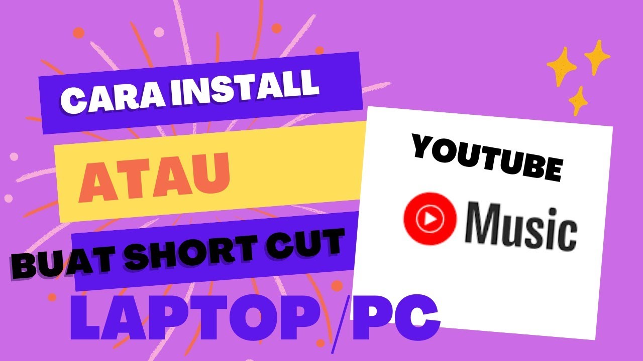 Cara Install Atau Buat Short Cut Youtube Music Di Laptop Pc How To