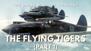 The Flying Tigers (Part 1) | Ep. 151