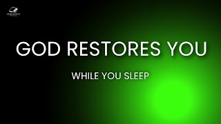 God Restores You While You Sleep